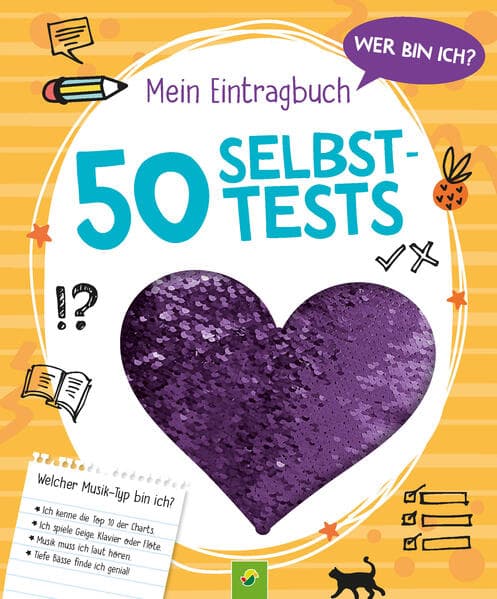 Wer bin ich? Mein Eintragbuch: 50 Selbsttests Ab 8 Jahren