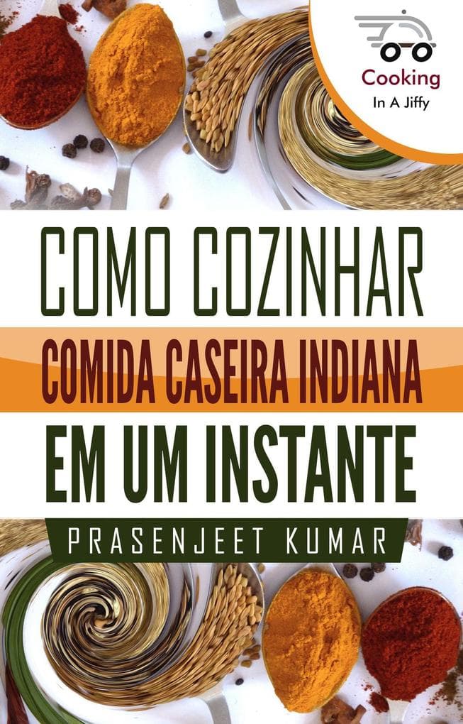 Como Cozinhar Comida Caseira Indiana Em Um Instante (Cozinhando em um Instante)