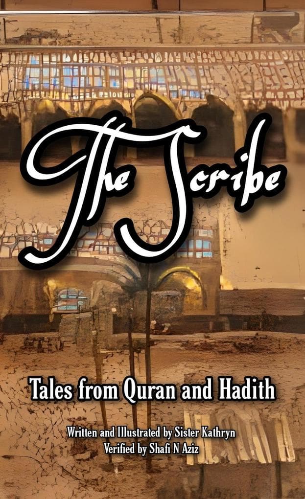 The Scribe (Tales from Quran and Hadith, #3)