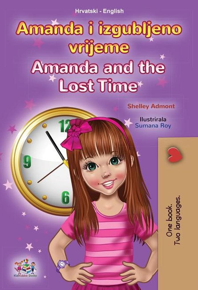 Amanda i izgubljeno vrijeme Amanda and the Lost Time (Croatian English Bilingual Collection)