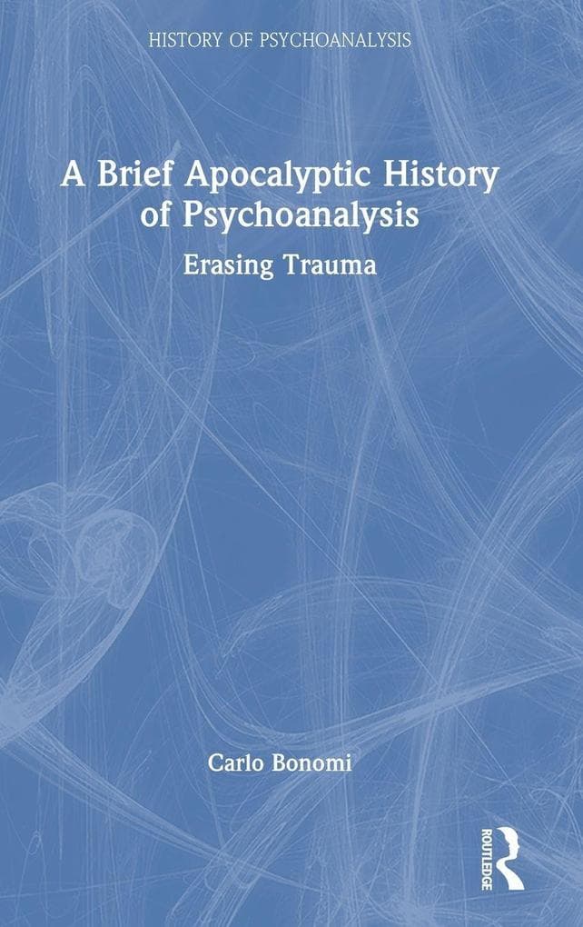 A Brief Apocalyptic History of Psychoanalysis