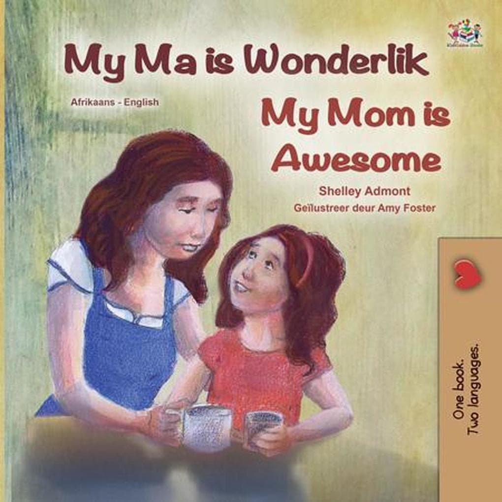 My Ma is Wonderlik My Mom is Awesome (Afrikaans English Bilingual Collection)