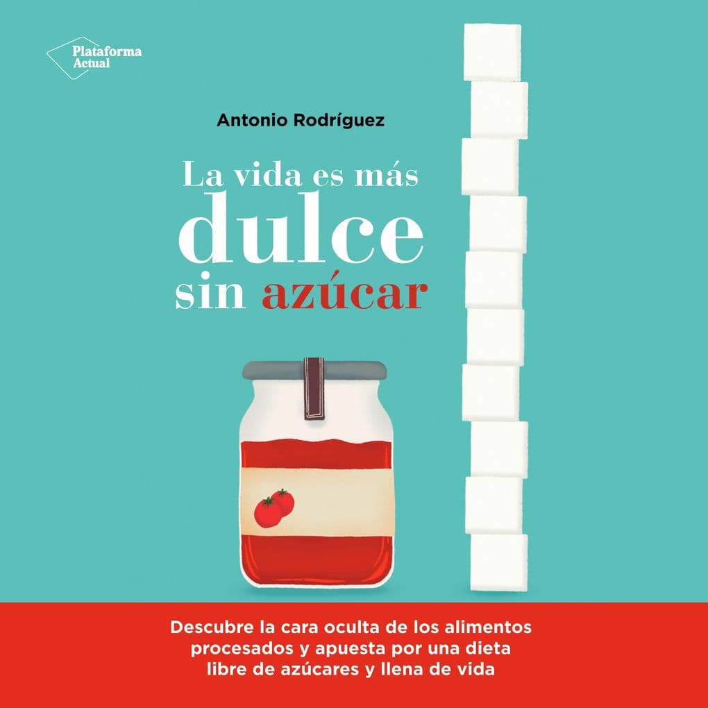 La vida es más dulce sin azúcar