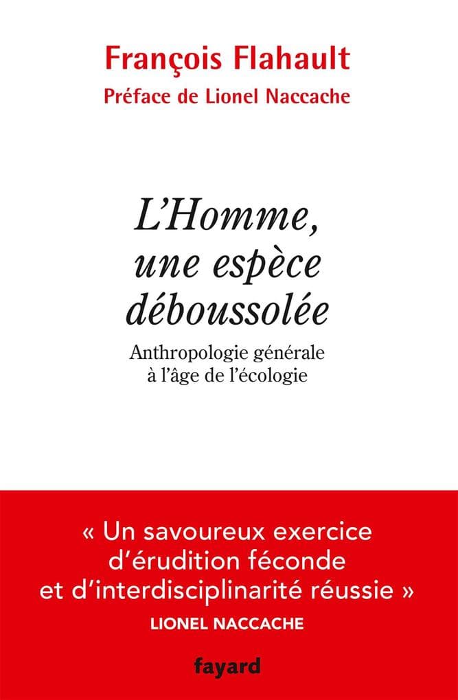 L'Homme, une espèce déboussolée. Anthropologie générale à l'âge de l'écologie