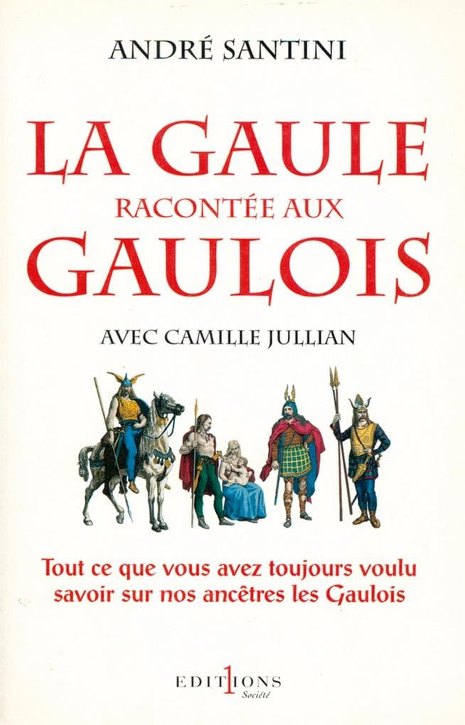 La Gaule racontée aux Gaulois