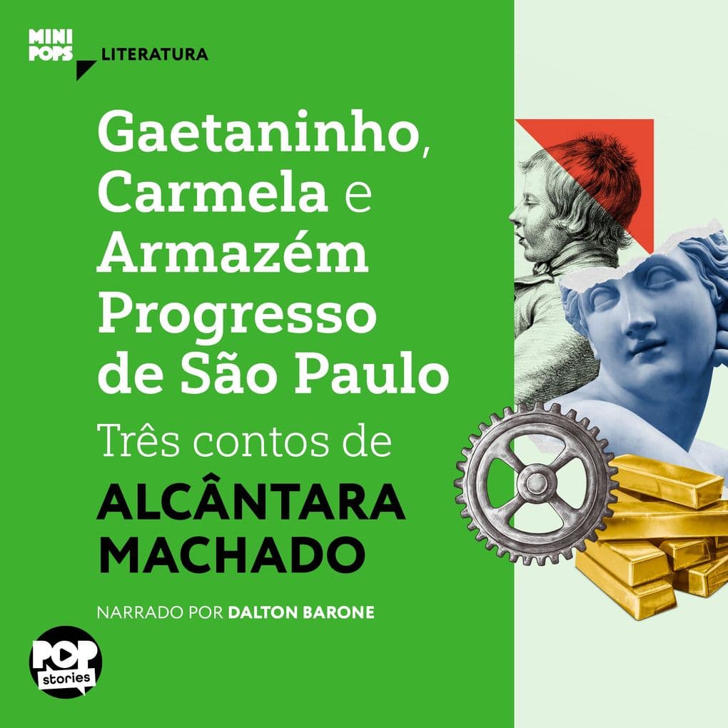 Gaetaninho, Carmela e Armazém Progresso de São Paulo: Três contos de Alcântara Machado