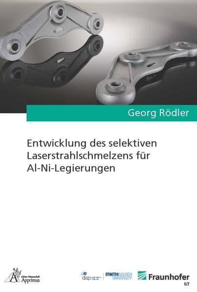 Entwicklung des selektiven Laserstrahlschmelzens für Al-Ni-Legierungen
