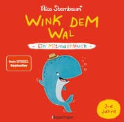 Wink dem Wal - Ein Mitmachbuch zum Schütteln, Schaukeln, Pusten, Klopfen und sehen, was dann passier
