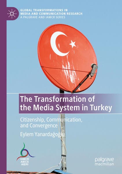 The Transformation of the Media System in Turkey