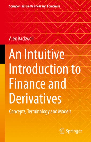 An Intuitive Introduction to Finance and Derivatives