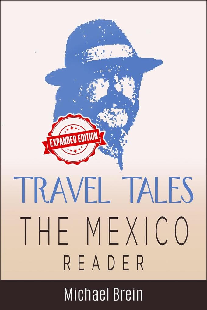 Travel Tales: The Mexico Reader (True Travel Tales)