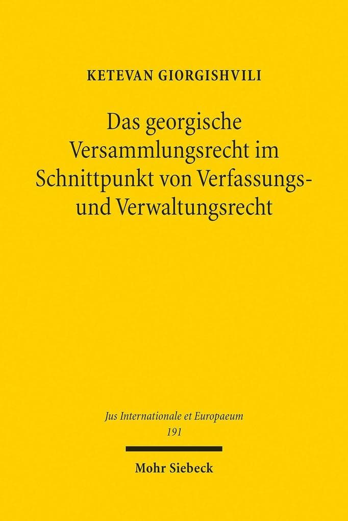 Das georgische Versammlungsrecht im Schnittpunkt von Verfassungs- und Verwaltungsrecht