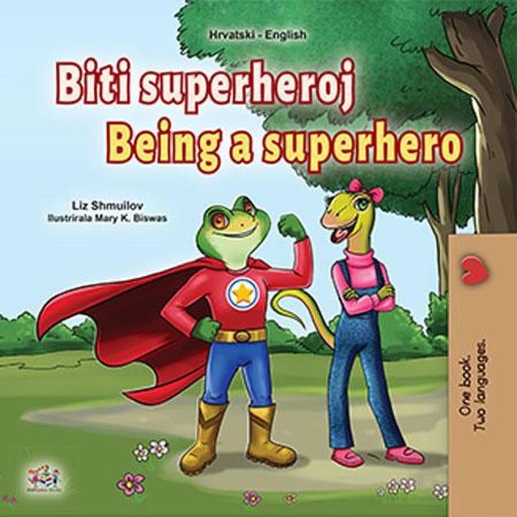 Biti superheroj Being a Superhero (Croatian English Bilingual Collection)