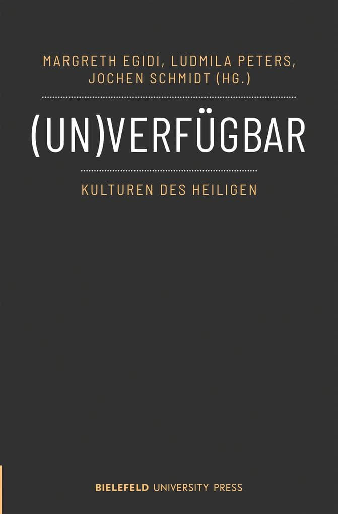 (Un)verfügbar - Kulturen des Heiligen