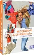 Neue Kleidung aus alten Schätzen nähen