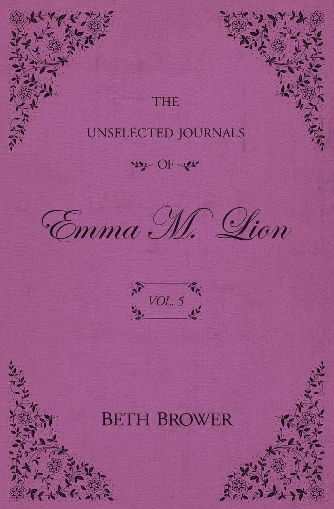 The Unselected Journals of Emma M. Lion