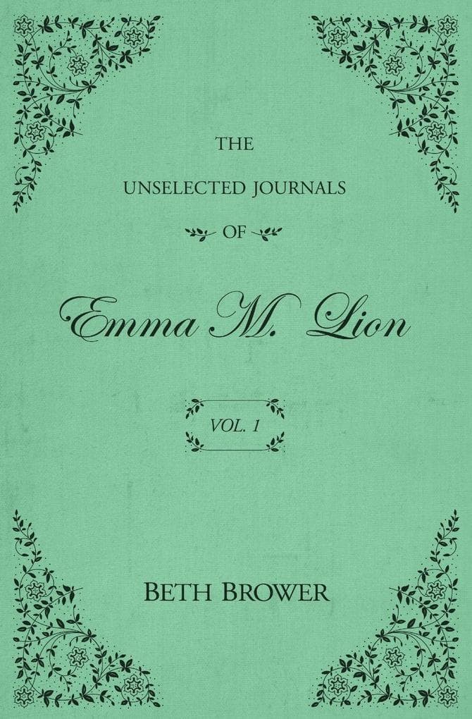 The Unselected Journals of Emma M. Lion