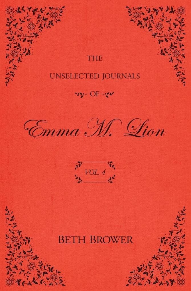 The Unselected Journals of Emma M. Lion