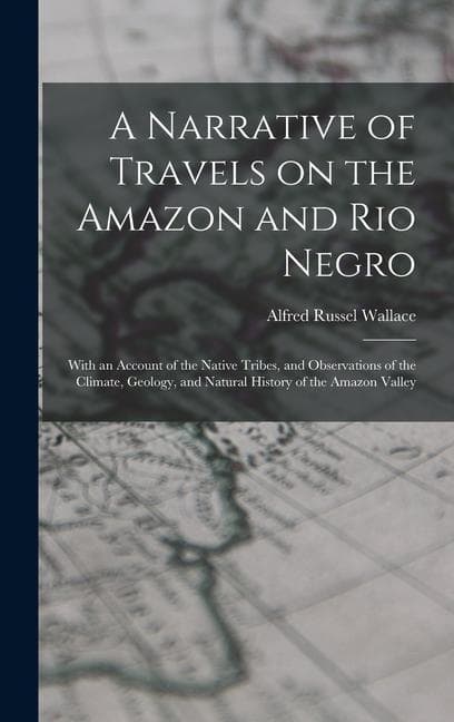 A Narrative of Travels on the Amazon and Rio Negro