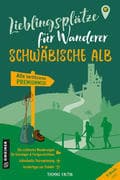 Lieblingsplätze für Wanderer - Schwäbischen Alb