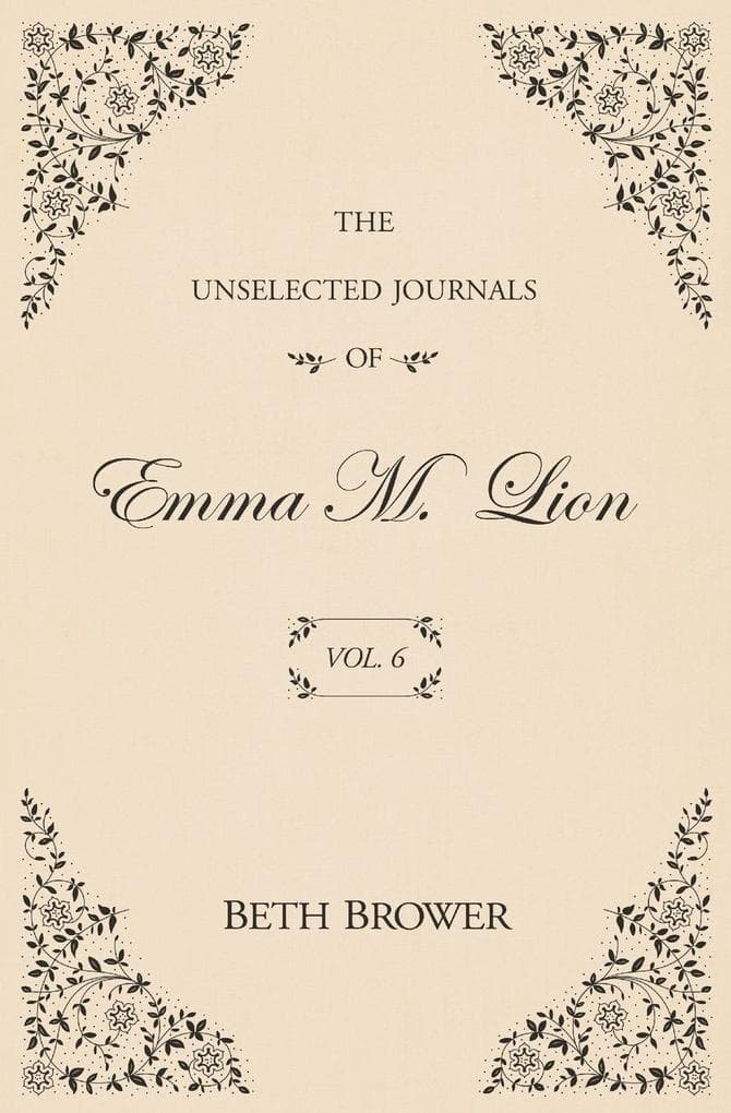 The Unselected Journals of Emma M. Lion