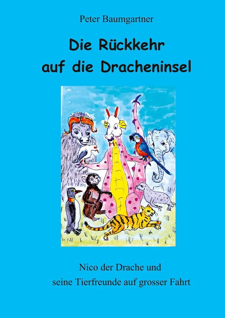 Die Rückkehr auf die Dracheninsel - ein Kinderbuch mit vielen Tieren