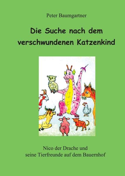 Die Suche nach dem verschwundenen Katzenkind - ein Kinderbuch mit vielen Tieren