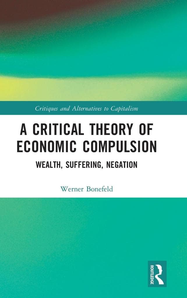 A Critical Theory of Economic Compulsion