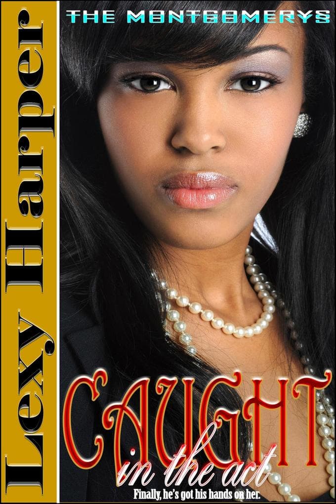 Caught in the Act (The Montgomerys, #1)