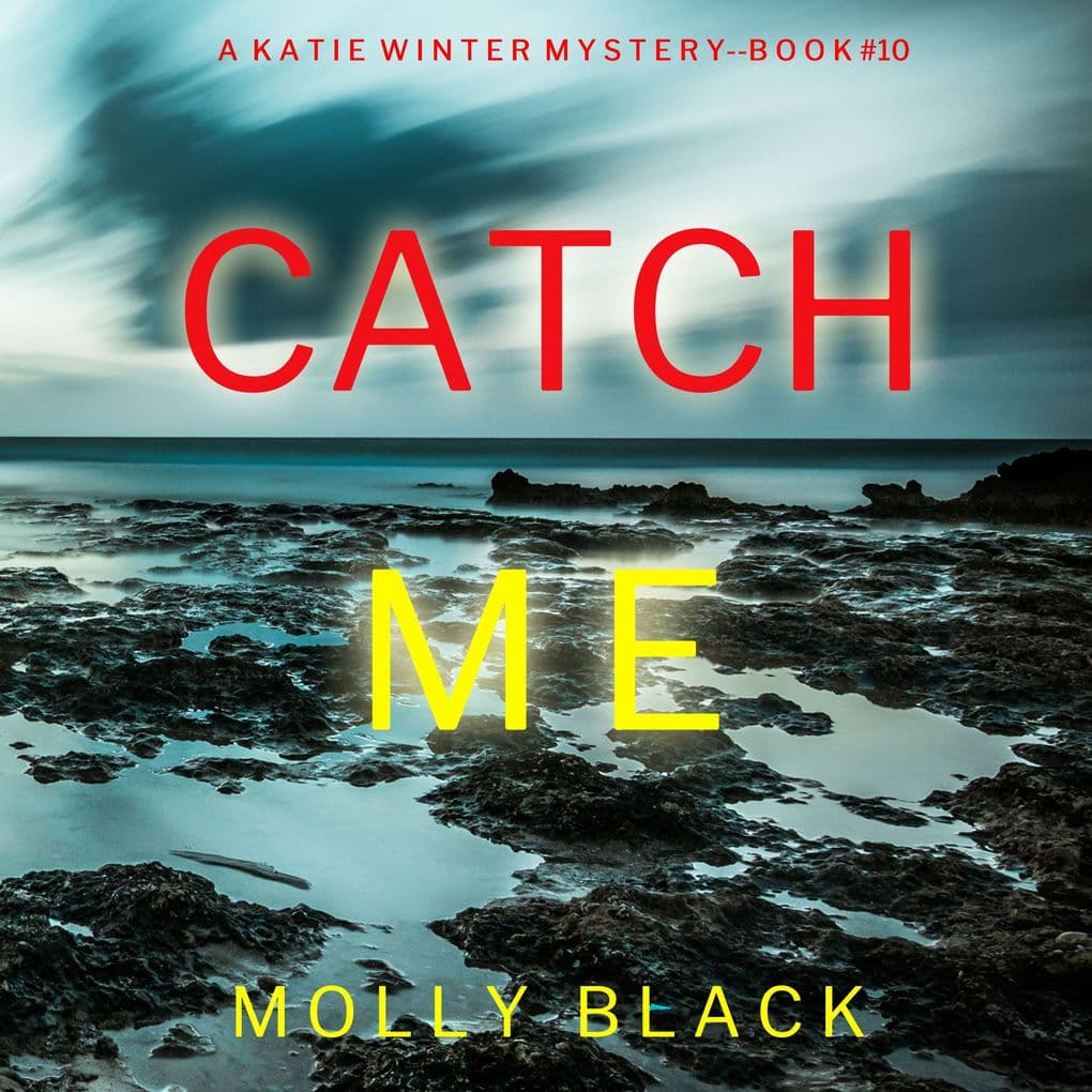 Catch Me (A Katie Winter FBI Suspense ThrillerBook 10)
