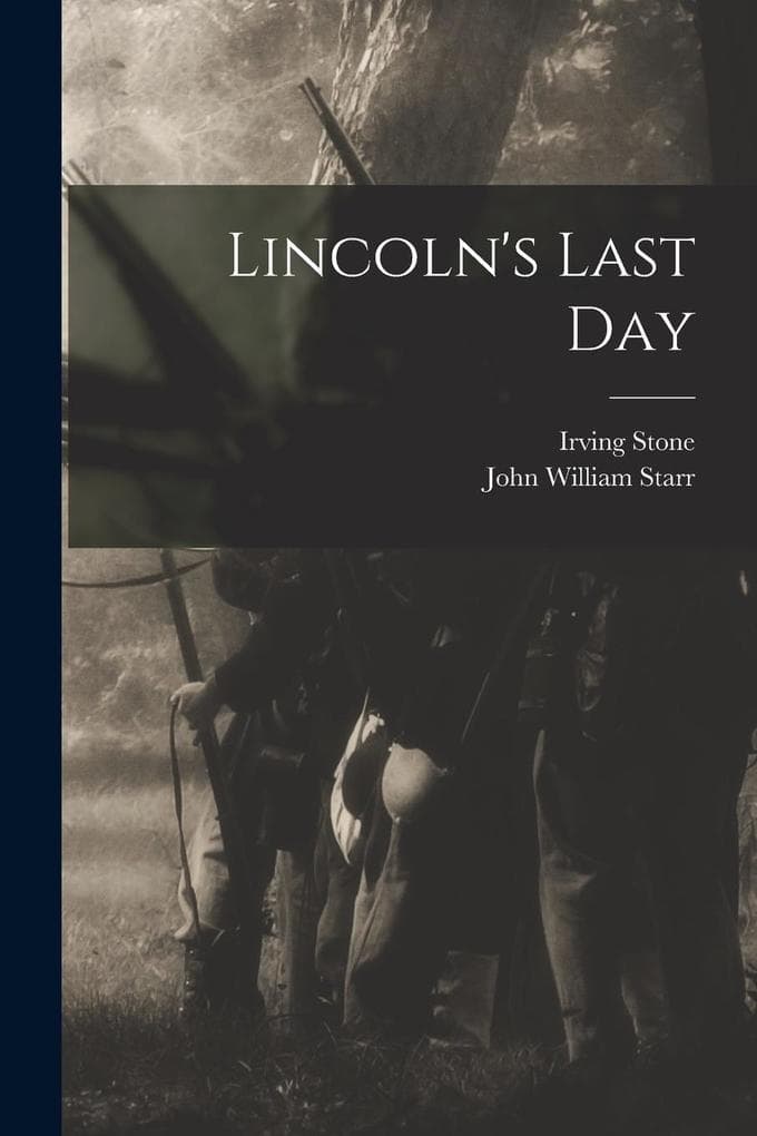 Lincoln's Last Day