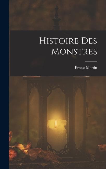 Histoire Des Monstres