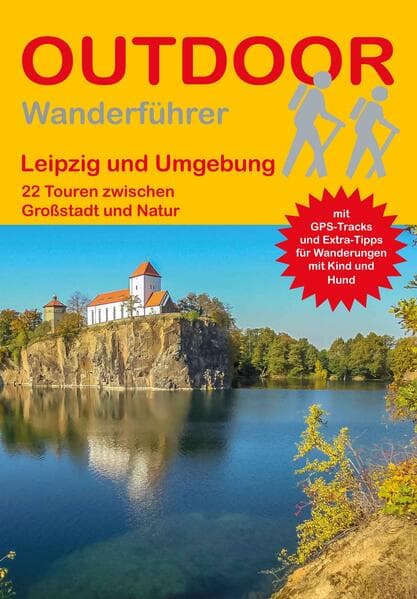 Leipzig und Umgebung 22 Touren zwischen Großstadt und Natur
