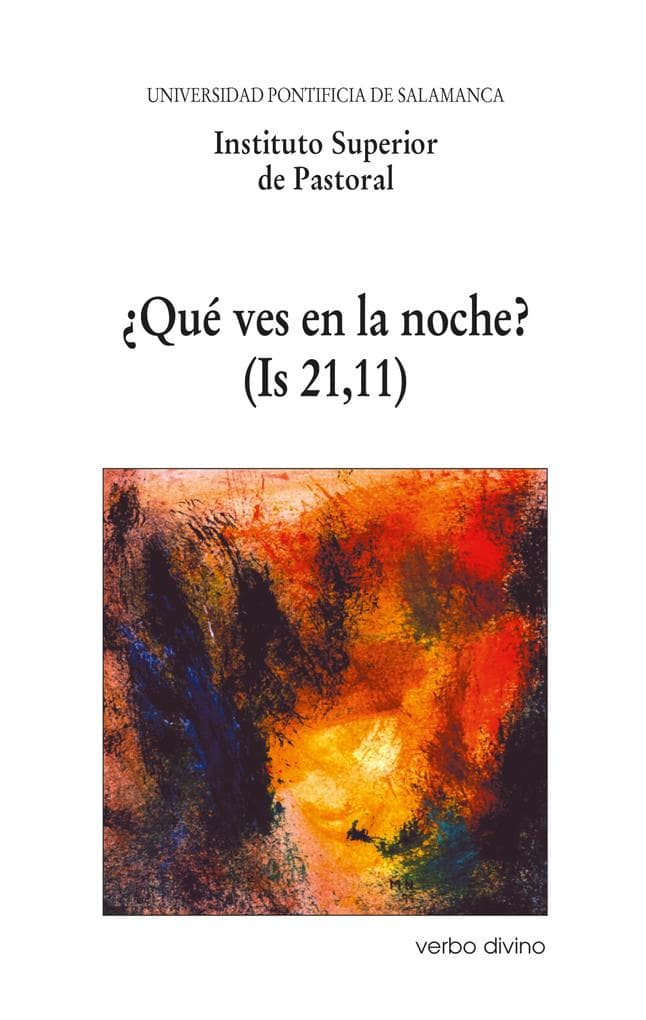 Qué ves en la noche? (Is 21,11)