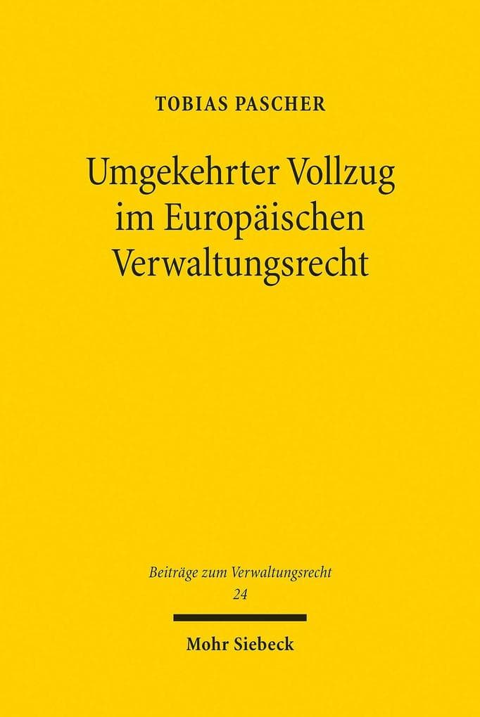Umgekehrter Vollzug im Europäischen Verwaltungsrecht