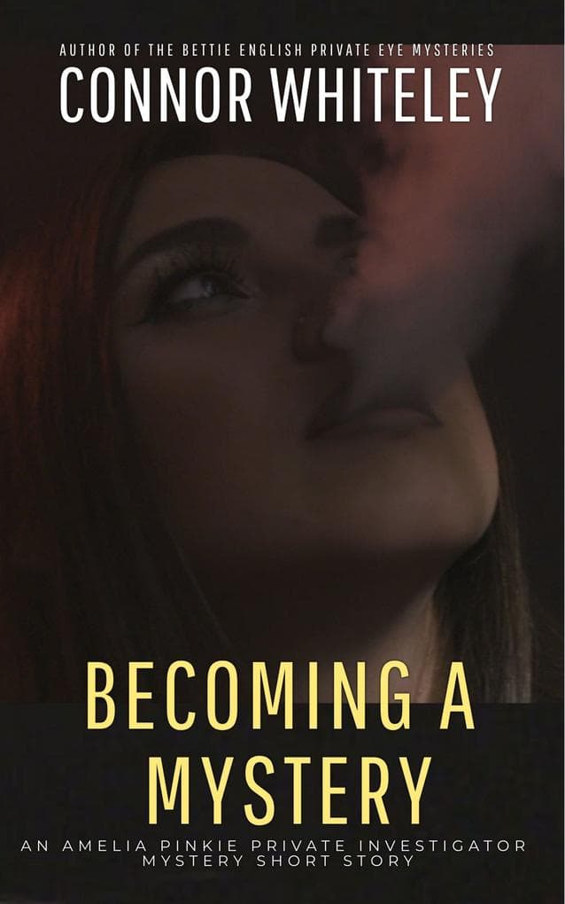 Becoming A Mystery: An Amelia Pinkie Private Investigator Mystery Short Story (Amelia Pinkie Private Investigator Mysteries, #7)