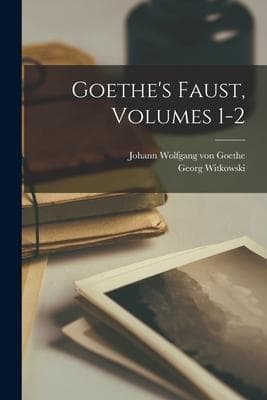 Goethe's Faust, Volumes 1-2