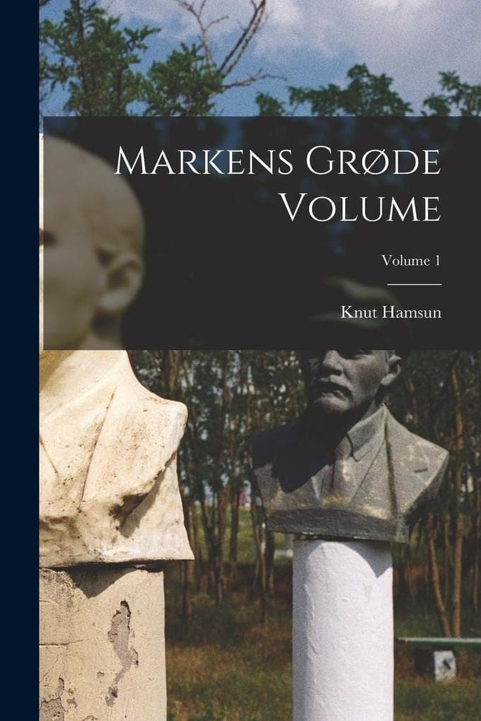 Markens grøde Volume; Volume 1