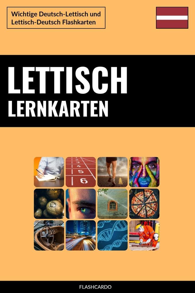 Lettisch Lernkarten: Wichtige Deutsch-Lettisch und Lettisch-Deutsch Flashkarten