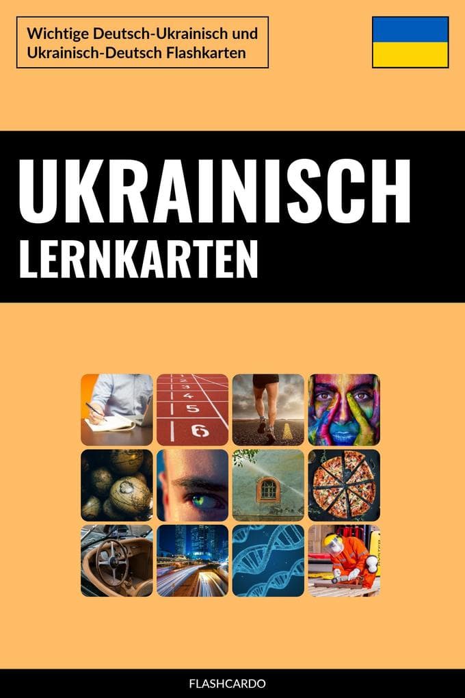 Ukrainisch Lernkarten: Wichtige Deutsch-Ukrainisch und Ukrainisch-Deutsch Flashkarten