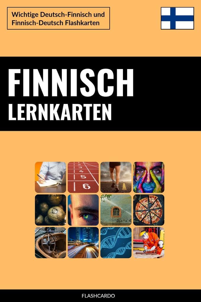 Finnisch Lernkarten: Wichtige Deutsch-Finnisch und Finnisch-Deutsch Flashkarten