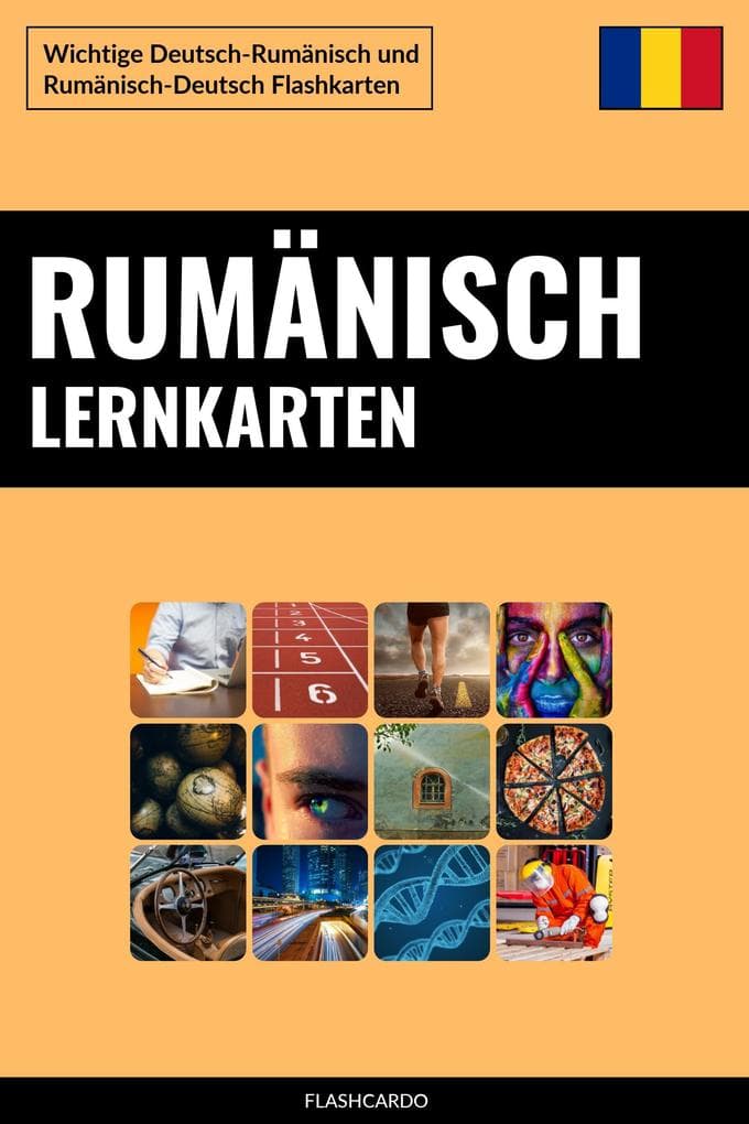 Rumänisch Lernkarten: Wichtige Deutsch-Rumänisch und Rumänisch-Deutsch Flashkarten