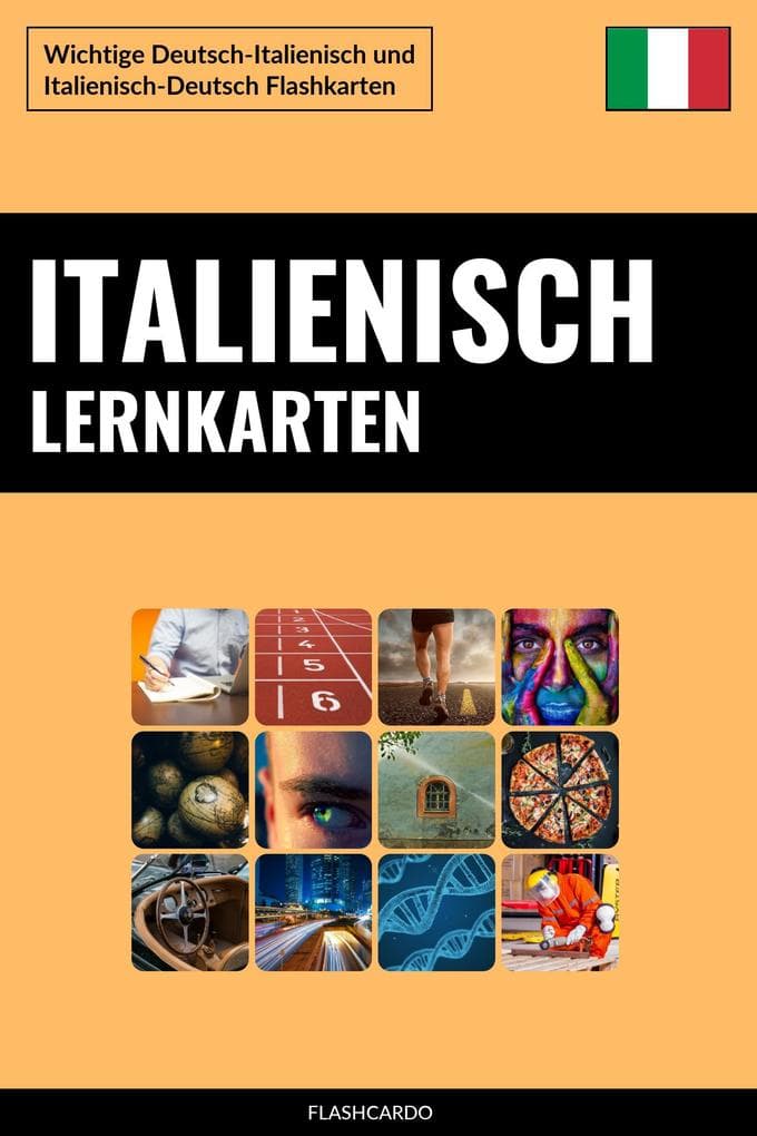 Italienisch Lernkarten: Wichtige Deutsch-Italienisch und Italienisch-Deutsch Flashkarten