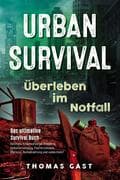 Urban Survival - Überleben im Notfall