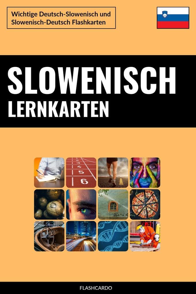 Slowenisch Lernkarten: Wichtige Deutsch-Slowenisch und Slowenisch-Deutsch Flashkarten