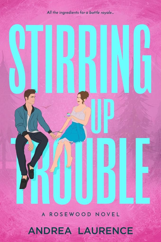 Stirring Up Trouble (Rosewood, #3)