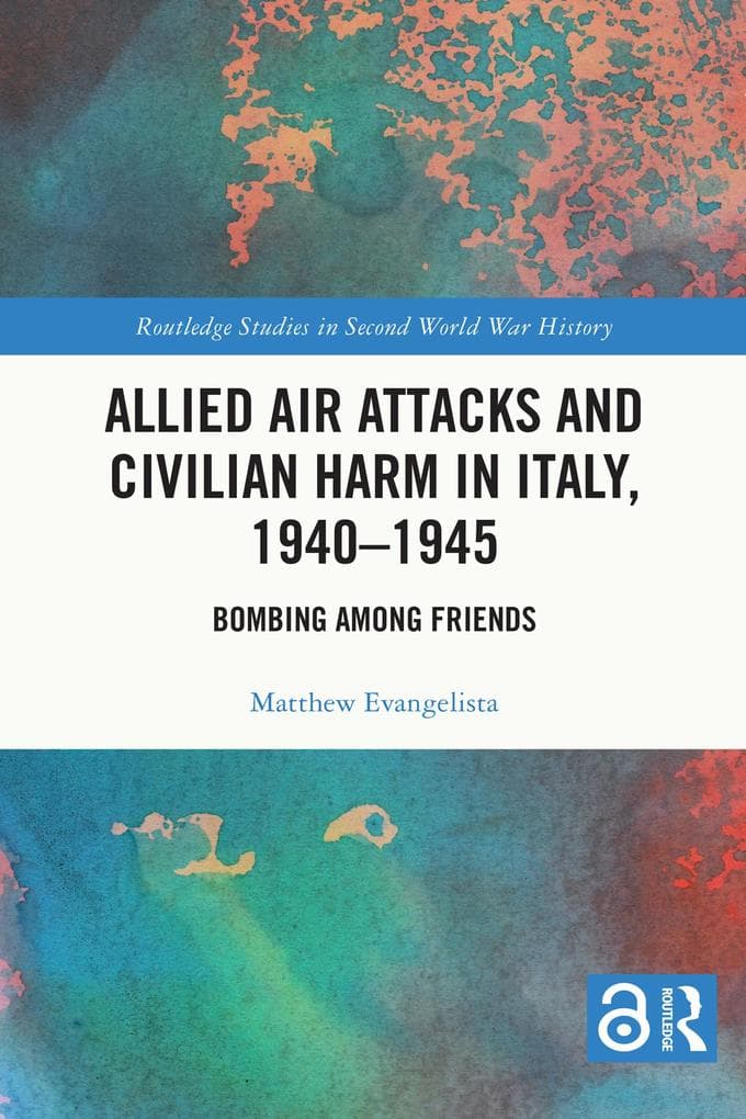 Allied Air Attacks and Civilian Harm in Italy, 1940-1945