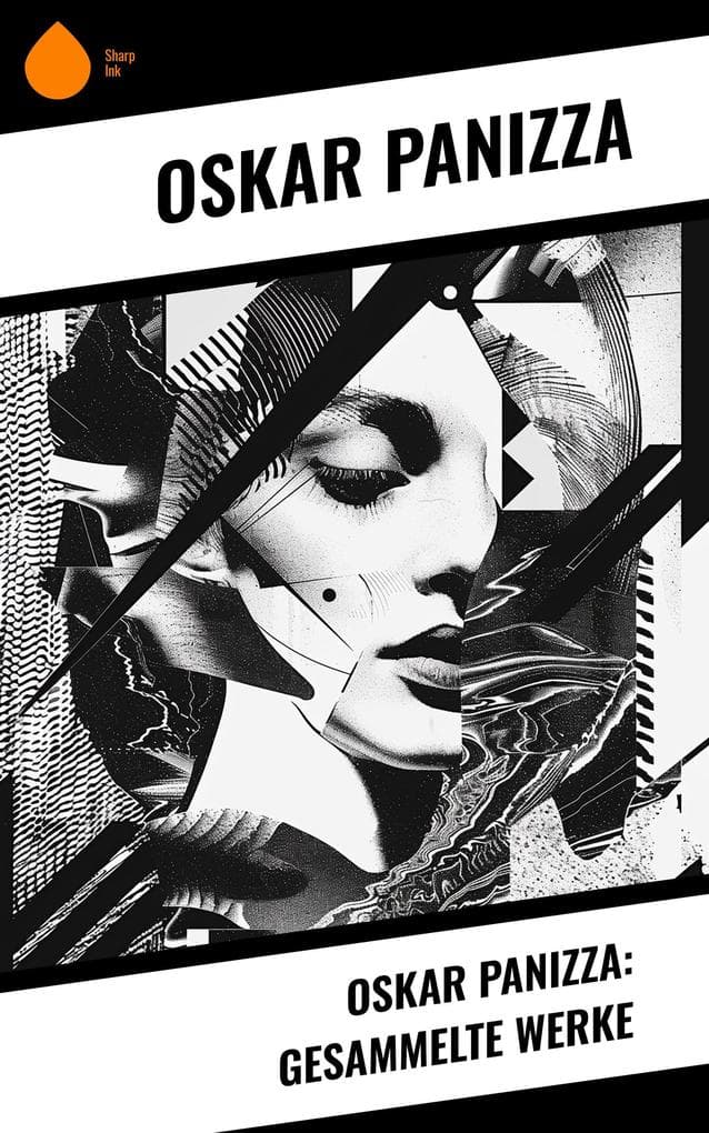 Oskar Panizza: Gesammelte Werke