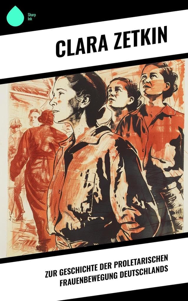 Zur Geschichte der proletarischen Frauenbewegung Deutschlands