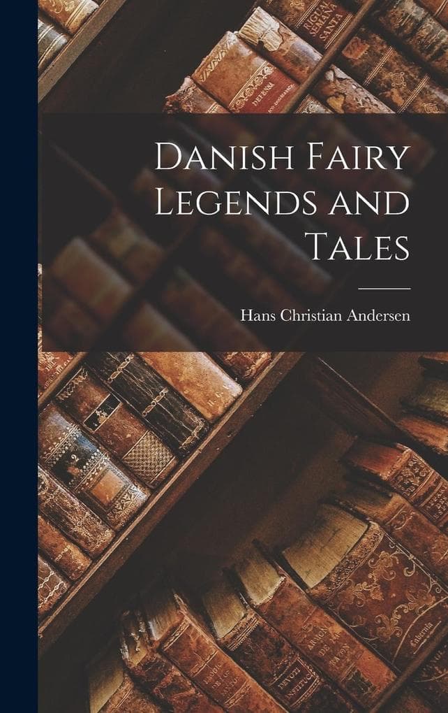 Danish Fairy Legends and Tales